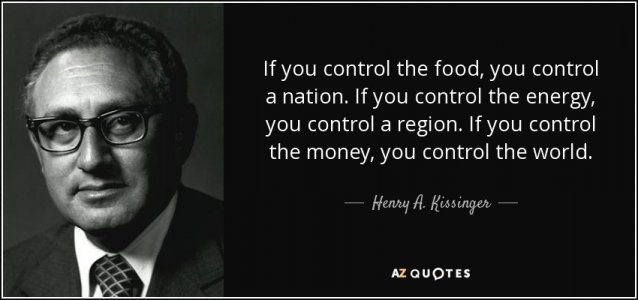 quote-if-you-control-the-food-you-control-a-nation-if-you-control-the-energy-you-control-a-hen...jpg
