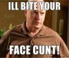 bite your face cunt.jpg