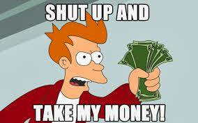 shut+up+and+take+my+money.jpg